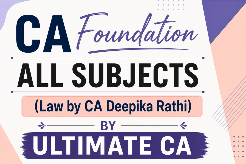 CA Foundation All Subjects (Law by CA Deepika Rathi)