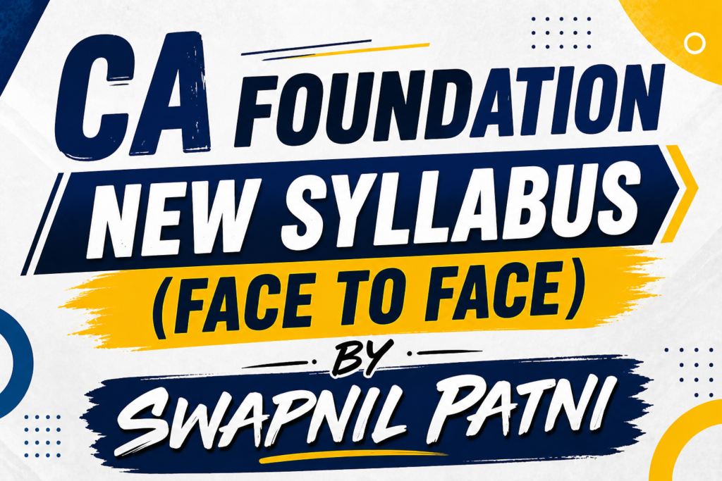 CA FOUNDATION NEW SYLLABUS(FACE TO FACE)