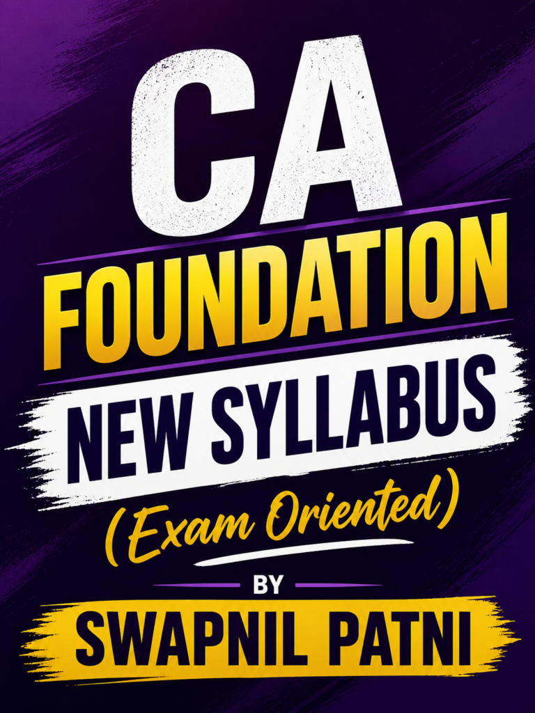 CA FOUNDATION NEW SYLLABUS (Exam Oriented)