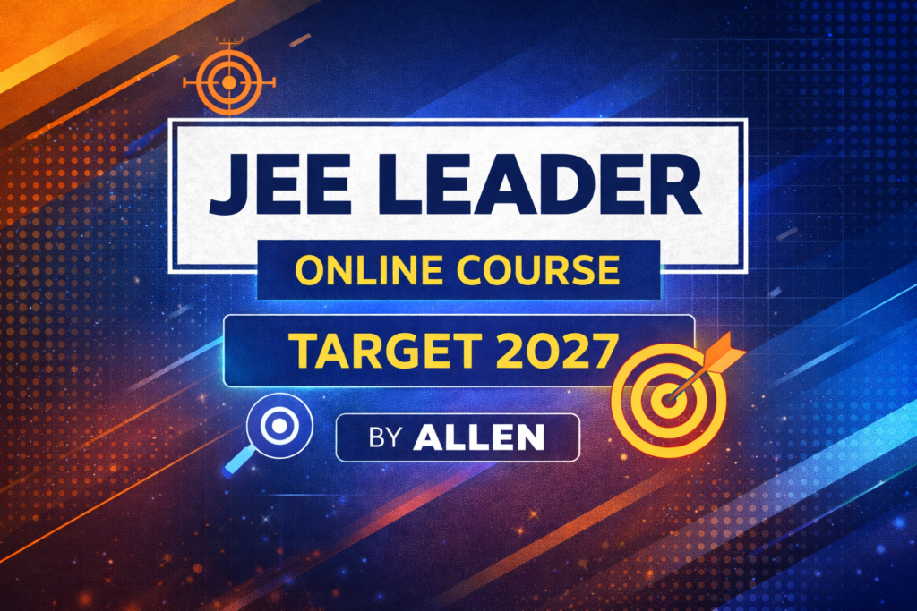 JEE Leader Online Course: Target 2027