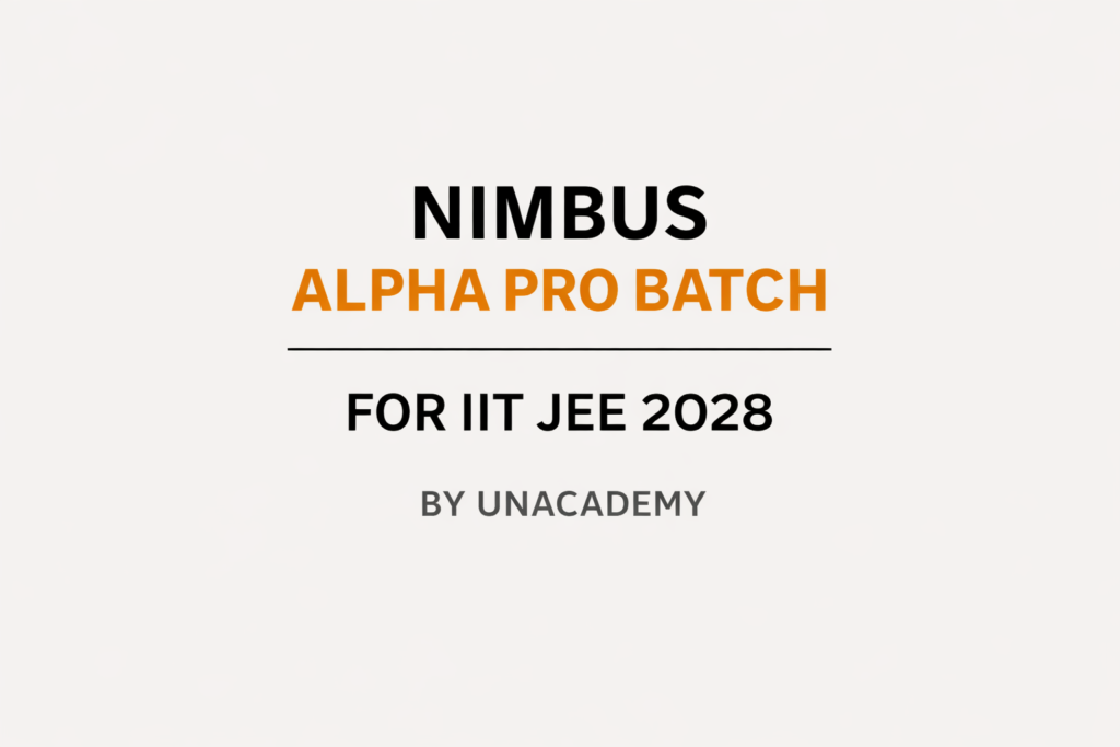 Nimbus Alpha Pro Batch for IIT JEE 2028