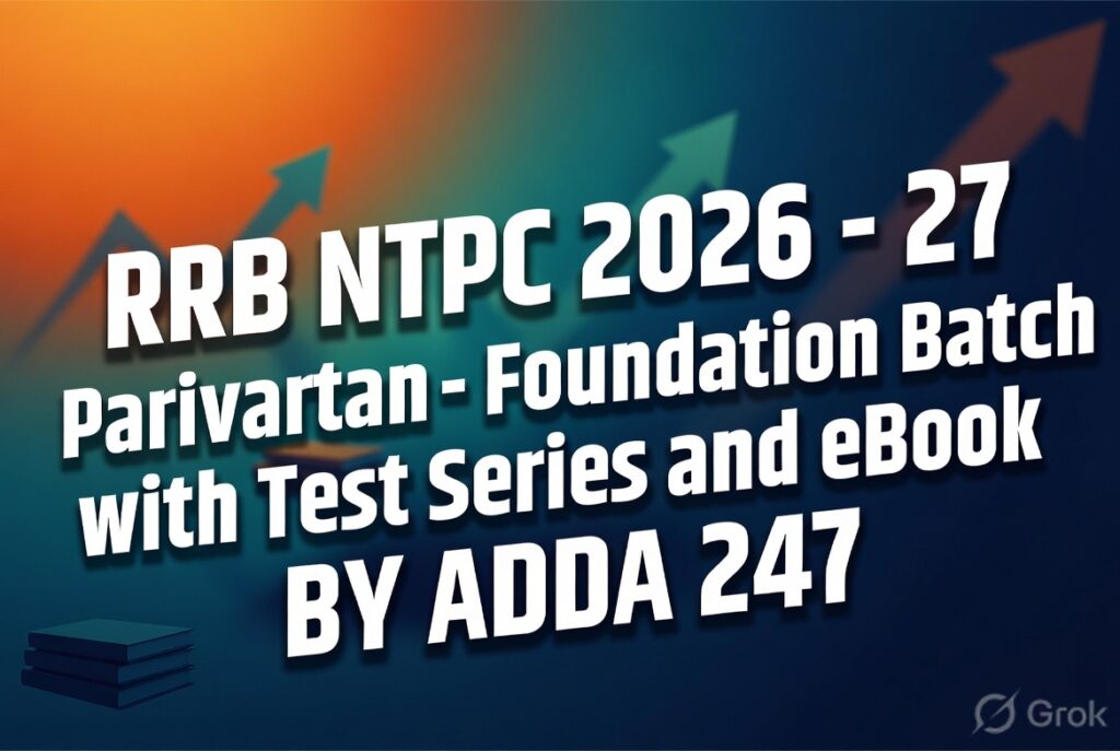 RRB NTPC 2026 – 27 Parivartan – Foundation Batch with Test Series and eBook