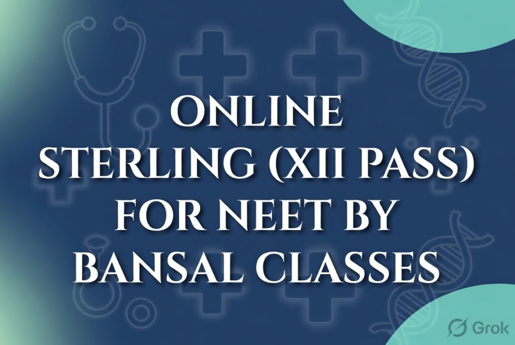 ONLINE STERLING (XII PASS) FOR NEET